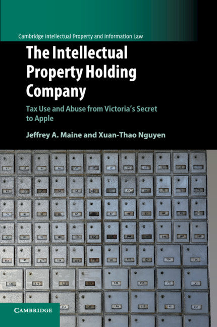 The Intellectual Property Holding Company; Tax Use and Abuse from Victoria's Secret to Apple (Paperback / softback) 9781107567870