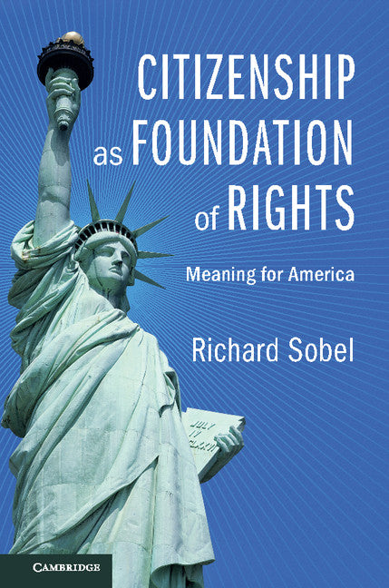 Citizenship as Foundation of Rights; Meaning for America (Paperback / softback) 9781107568037