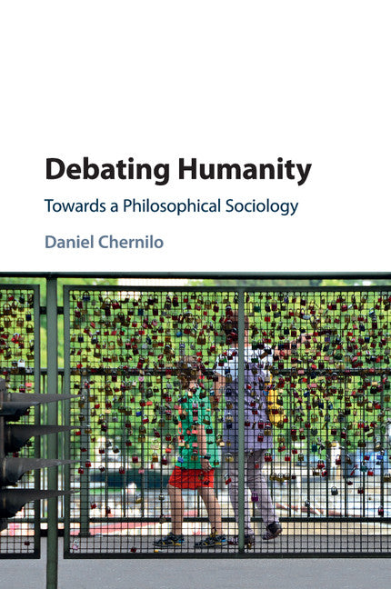 Debating Humanity; Towards a Philosophical Sociology (Paperback / softback) 9781107569867