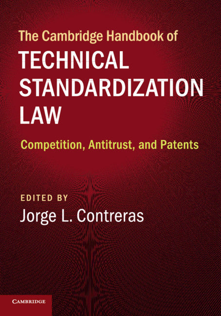 The Cambridge Handbook of Technical Standardization Law; Competition, Antitrust, and Patents (Paperback / softback) 9781107570139