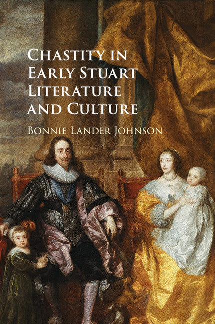 Chastity in Early Stuart Literature and Culture (Paperback / softback) 9781107570573