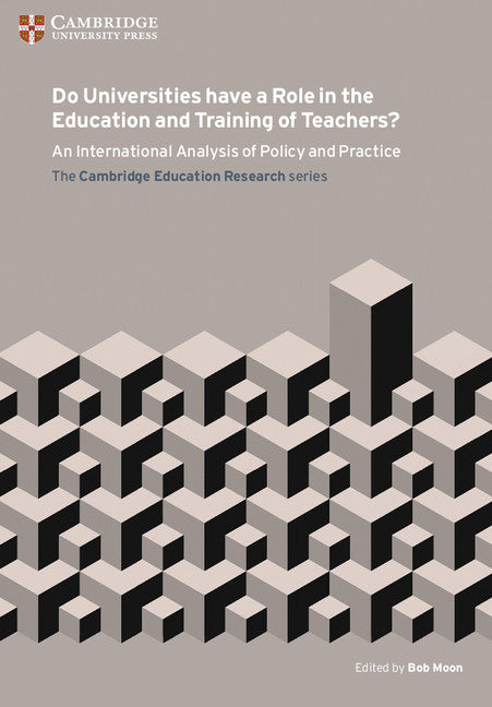 Do Universities have a Role in the Education and Training of Teachers?; An International Analysis of Policy and Practice (Paperback / softback) 9781107571907