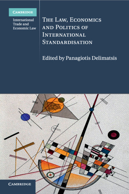 The Law, Economics and Politics of International Standardisation (Paperback / softback) 9781107571945