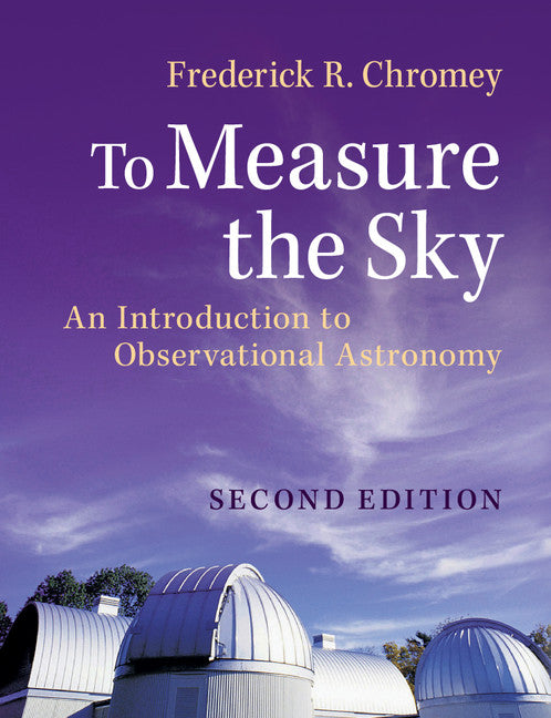 To Measure the Sky; An Introduction to Observational Astronomy (Paperback / softback) 9781107572560