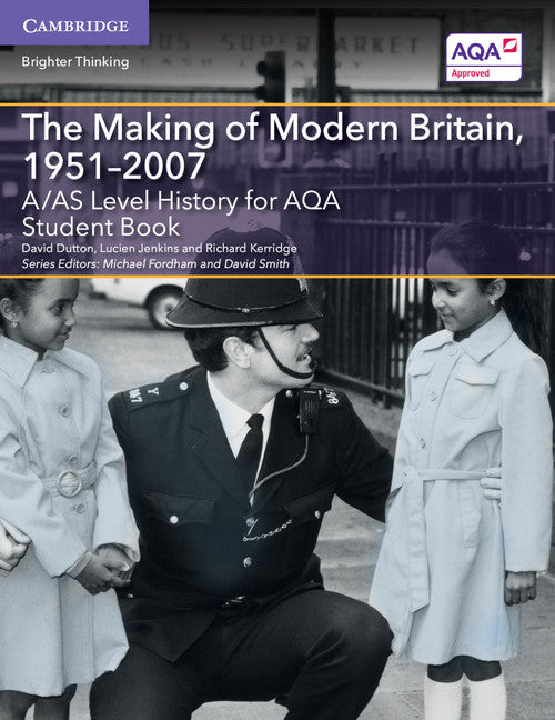 A/AS Level History for AQA The Making of Modern Britain, 1951–2007 Student Book (Paperback / softback) 9781107573086