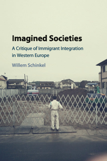 Imagined Societies; A Critique of Immigrant Integration in Western Europe (Paperback / softback) 9781107573093