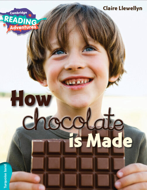 Cambridge Reading Adventures How Chocolate is Made Turquoise Band (Paperback / softback) 9781107576162