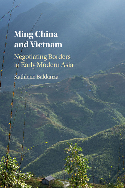 Ming China and Vietnam; Negotiating Borders in Early Modern Asia (Paperback / softback) 9781107576285