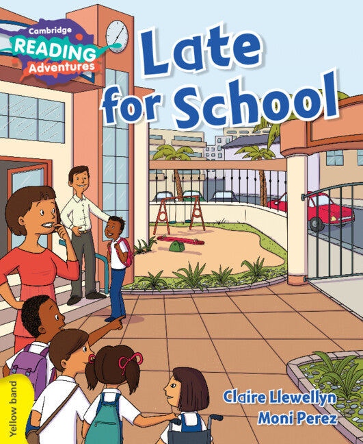 Cambridge Reading Adventures Late for School Yellow Band (Paperback / softback) 9781107576797