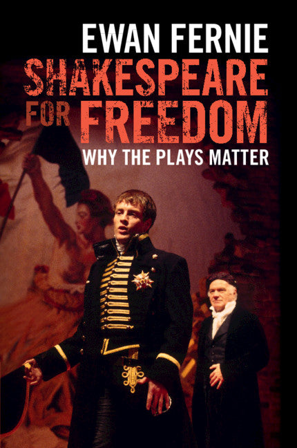 Shakespeare for Freedom; Why the Plays Matter (Paperback / softback) 9781107577251