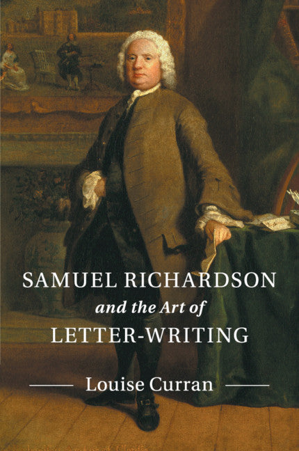 Samuel Richardson and the Art of Letter-Writing (Paperback / softback) 9781107579385