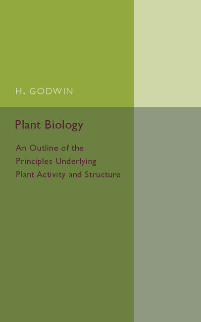 Plant Biology; An Outline of the Principles Underlying Plant Activity and Structure (Paperback / softback) 9781107586437