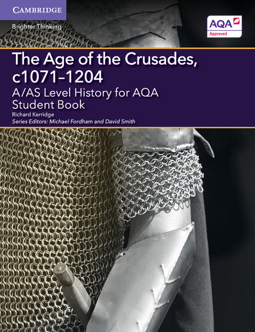 A/AS Level History for AQA The Age of the Crusades, c1071–1204 Student Book (Paperback / softback) 9781107587250