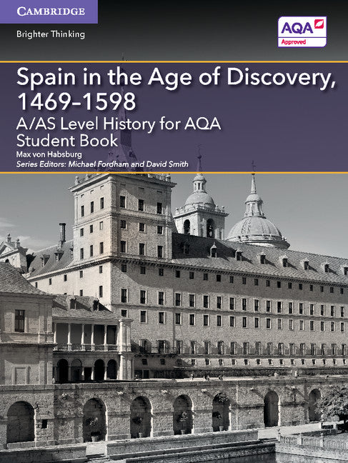 A/AS Level History for AQA Spain in the Age of Discovery, 1469–1598 Student Book (Paperback / softback) 9781107587281