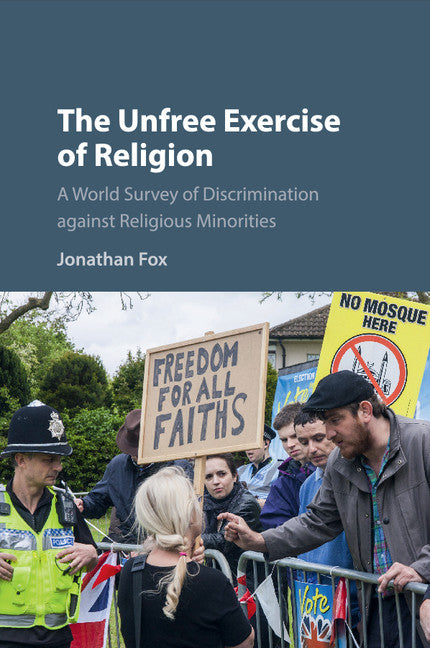 The Unfree Exercise of Religion; A World Survey of Discrimination against Religious Minorities (Paperback / softback) 9781107589728