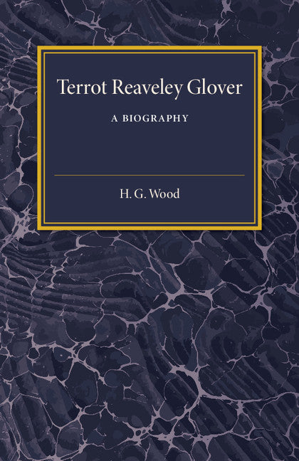 Terrot Reaveley Glover; A Biography (Paperback / softback) 9781107594494