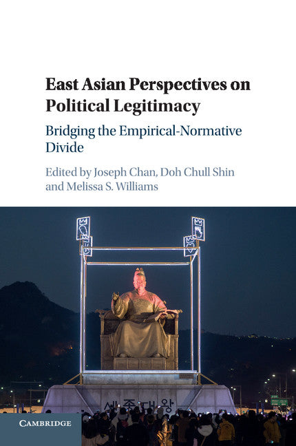 East Asian Perspectives on Political Legitimacy; Bridging the Empirical-Normative Divide (Paperback / softback) 9781107595873