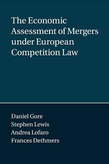 The Economic Assessment of Mergers under European Competition Law (Paperback / softback) 9781107596146