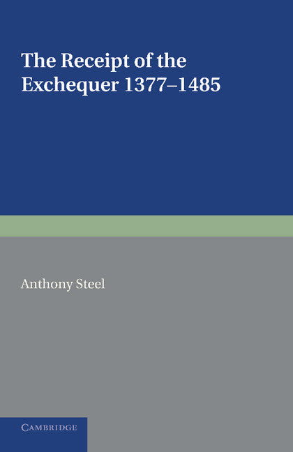 The Receipt of the Exchequer; 1377–1485 (Paperback / softback) 9781107600102