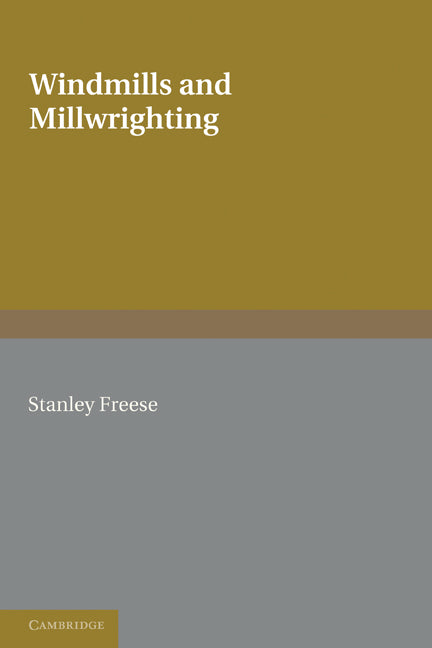 Windmills and Millwrighting (Paperback / softback) 9781107600133