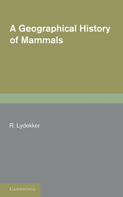 A Geographical History of Mammals (Paperback / softback) 9781107600164