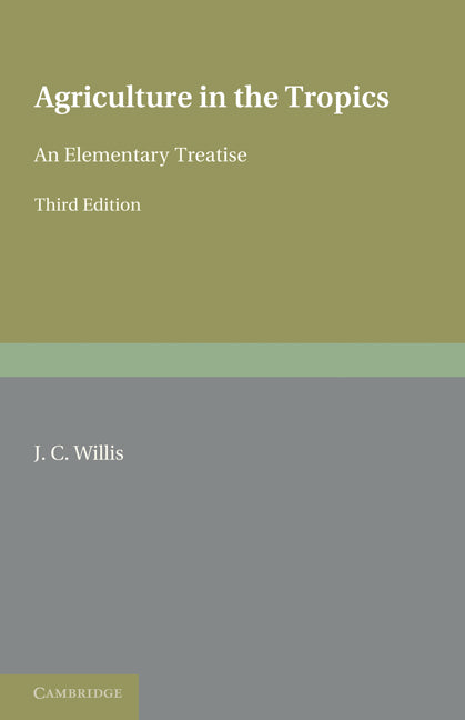 Agriculture in the Tropics; An Elementary Treatise (Paperback / softback) 9781107600201