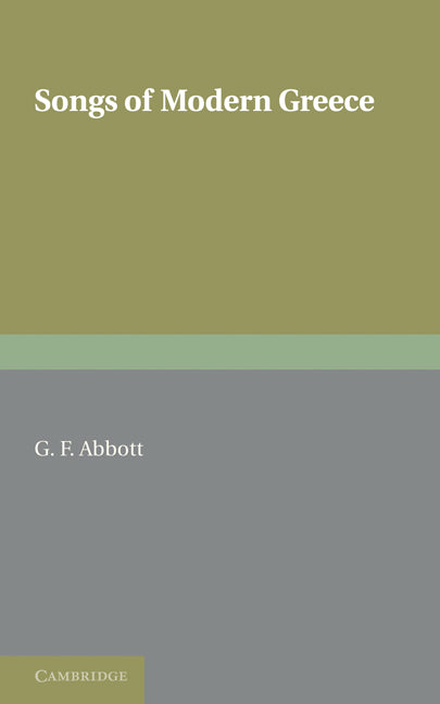 Songs of Modern Greece; With Introductions, Translations, and Notes (Paperback / softback) 9781107600461