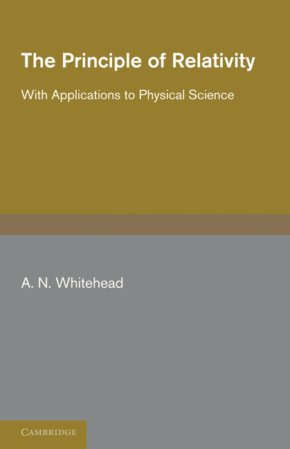 The Principle of Relativity; With Applications to Physical Science (Paperback / softback) 9781107600522