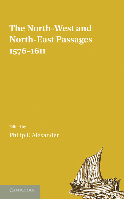 The North-West and North-East Passages, 1576–1611 (Paperback / softback) 9781107600614