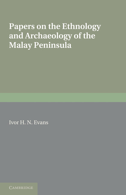 Papers on the Ethnology and Archaeology of the Malay Peninsula (Paperback / softback) 9781107600652