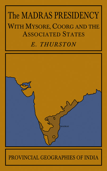 The Madras Presidency with Mysore, Coorg and the Associated States (Paperback / softback) 9781107600683