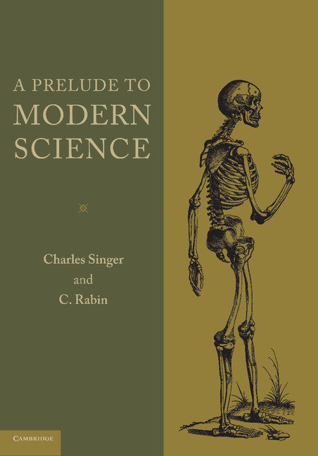 A Prelude to Modern Science; Being a Discussion of the History, Sources and Circumstances of the 'Tabulae anatomicae sex' of Vesalius (Paperback / softback) 9781107600690