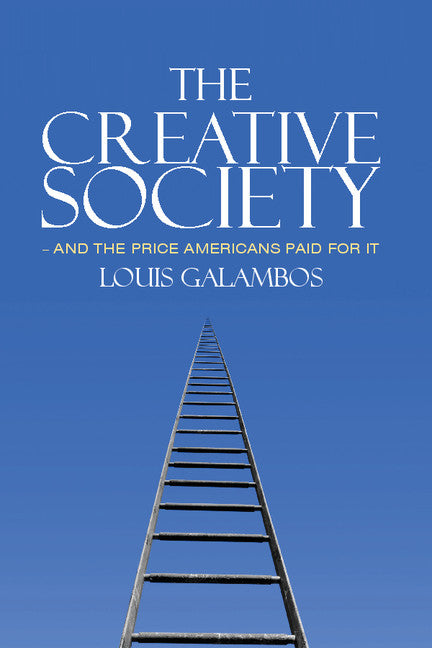 The Creative Society – and the Price Americans Paid for It (Paperback / softback) 9781107600997
