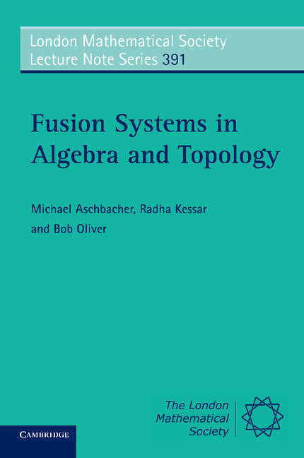 Fusion Systems in Algebra and Topology (Paperback / softback) 9781107601000