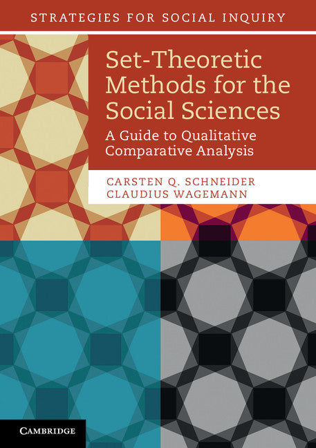 Set-Theoretic Methods for the Social Sciences; A Guide to Qualitative Comparative Analysis (Paperback / softback) 9781107601130