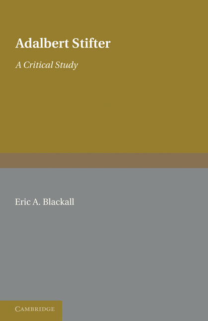 Adalbert Stifter: A Critical Study (Paperback / softback) 9781107601307