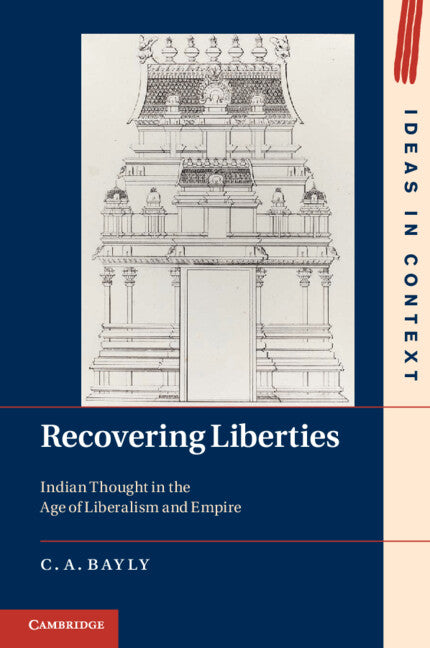 Recovering Liberties; Indian Thought in the Age of Liberalism and Empire (Paperback / softback) 9781107601475