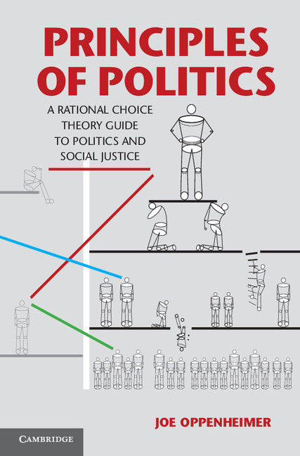 Principles of Politics; A Rational Choice Theory Guide to Politics and Social Justice (Paperback / softback) 9781107601642