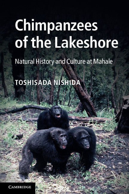 Chimpanzees of the Lakeshore; Natural History and Culture at Mahale (Paperback / softback) 9781107601789