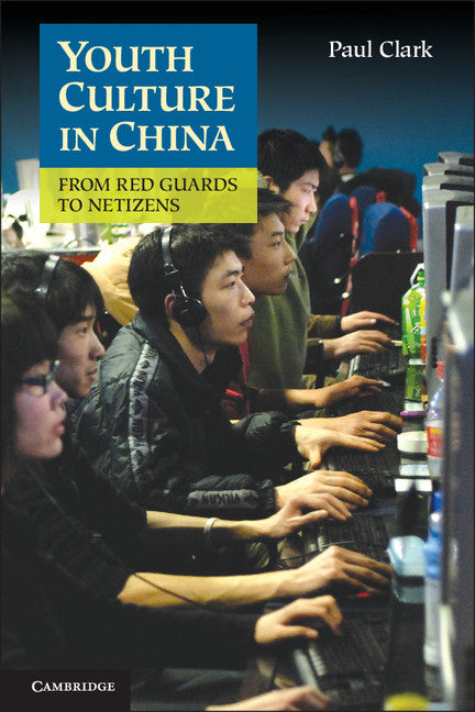 Youth Culture in China; From Red Guards to Netizens (Paperback / softback) 9781107602502