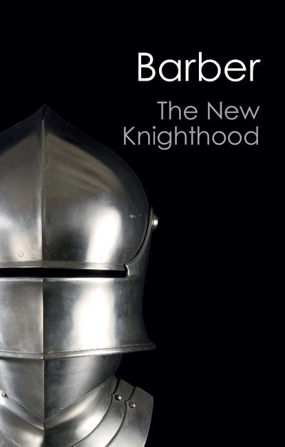 The New Knighthood; A History of the Order of the Temple (Paperback / softback) 9781107604735