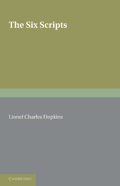 The Six Scripts or the Principles of Chinese Writing by Tai Tung; A Translation by L. C. Hopkins, with a Memoir of the Translator by W. Perceval Yetts (Paperback / softback) 9781107605152