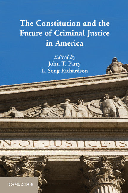 The Constitution and the Future of Criminal Justice in America (Paperback / softback) 9781107605220