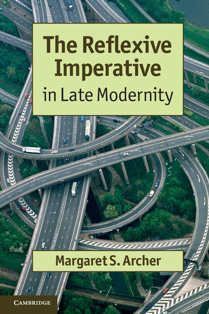 The Reflexive Imperative in Late Modernity (Paperback / softback) 9781107605275