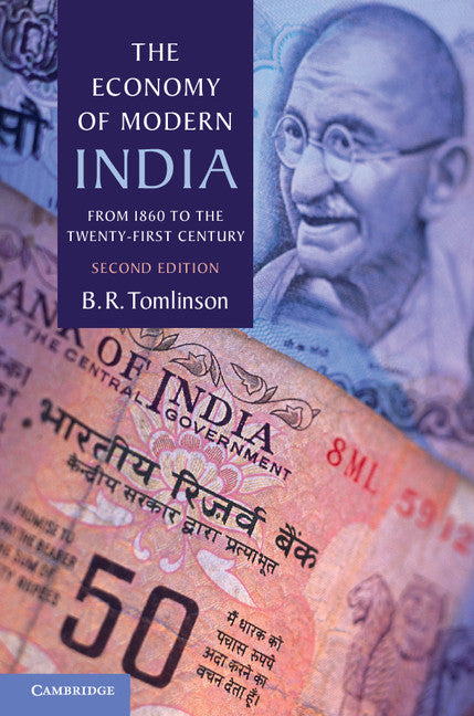 The Economy of Modern India; From 1860 to the Twenty-First Century (Paperback / softback) 9781107605473