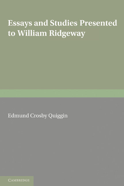 Essays and Studies Presented to William Ridgeway; On his Sixtieth Birthday - 6th August 1913 (Paperback / softback) 9781107605565