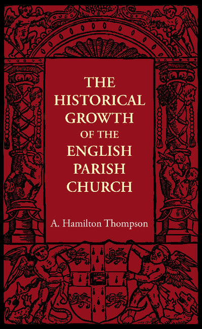 The Historical Growth of the English Parish Church (Paperback / softback) 9781107605787