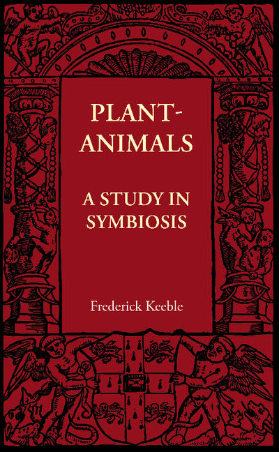 Plant-Animals; A Study in Symbiosis (Paperback / softback) 9781107605893