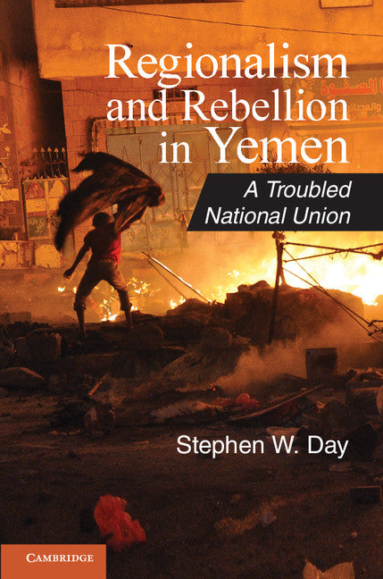 Regionalism and Rebellion in Yemen; A Troubled National Union (Paperback / softback) 9781107606593