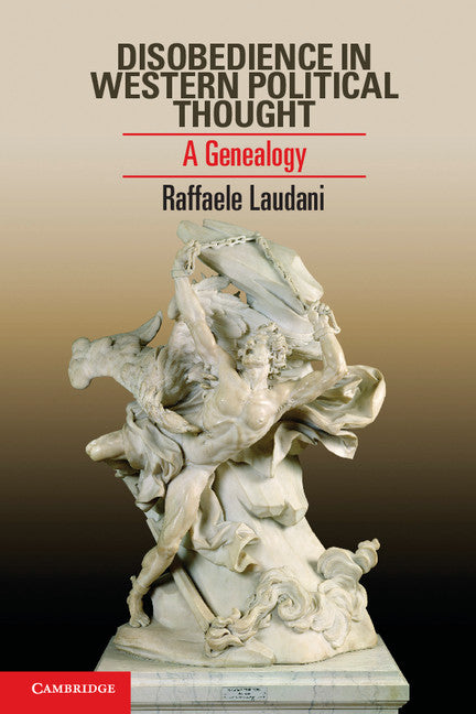 Disobedience in Western Political Thought; A Genealogy (Paperback / softback) 9781107606692